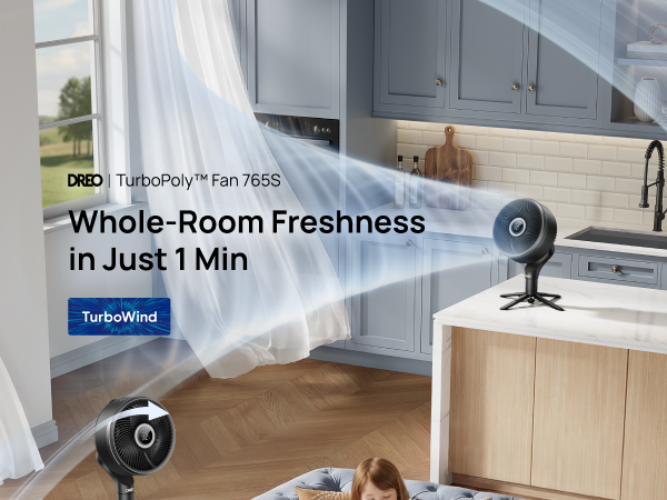 Dreo TurboPoly Fan 765S in a kitchen with text 'Whole-Room Freshness in Just 1 Min' and 'TurboWind'.